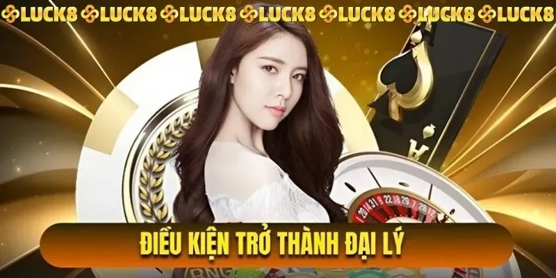Đại lý LUCk8 không yêu cầu kinh nghiệm