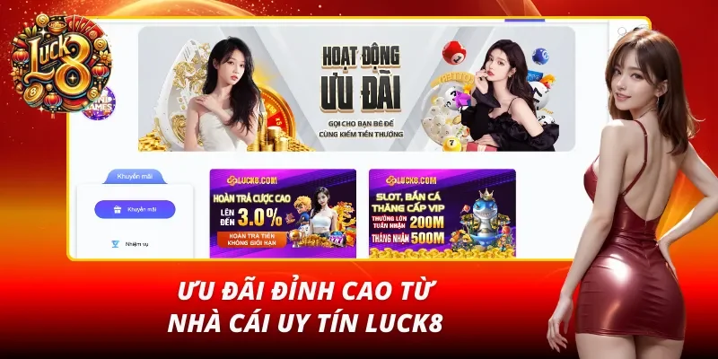 LUCK8 ghi điểm mạnh với loạt khuyến mãi hấp dẫn
