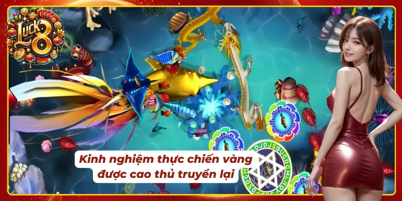 Bí kíp làm chủ bắn cá Luck8