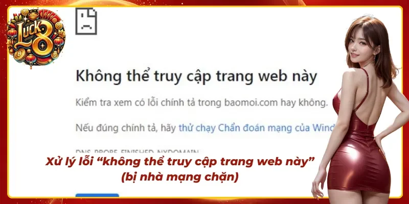 Cách xử lý lỗi khi không thể truy cập vào trang web lúc đăng nhập luck8
