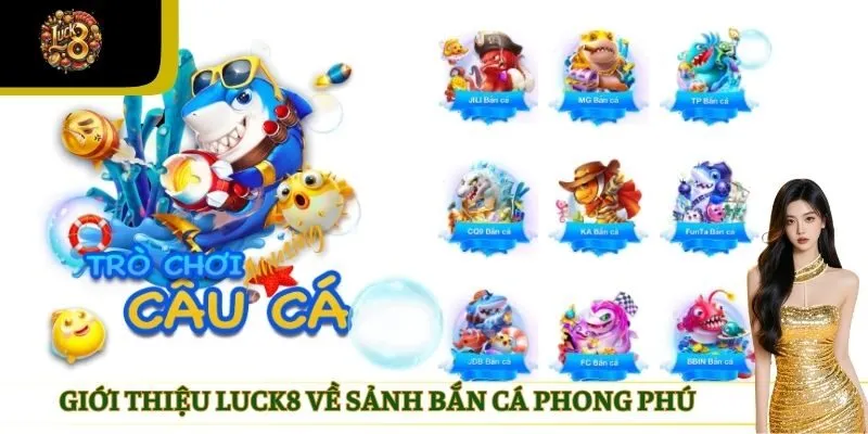 Giới thiệu Luck8 về sảnh Bắn Cá phong phú
