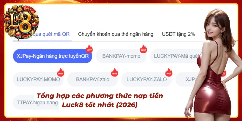 Các phương thức nạp tiền Luck8 tốt nhất được cập nhật 2026