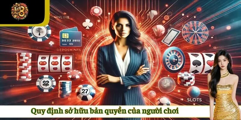 Quy định sở hữu bản quyền của người chơi