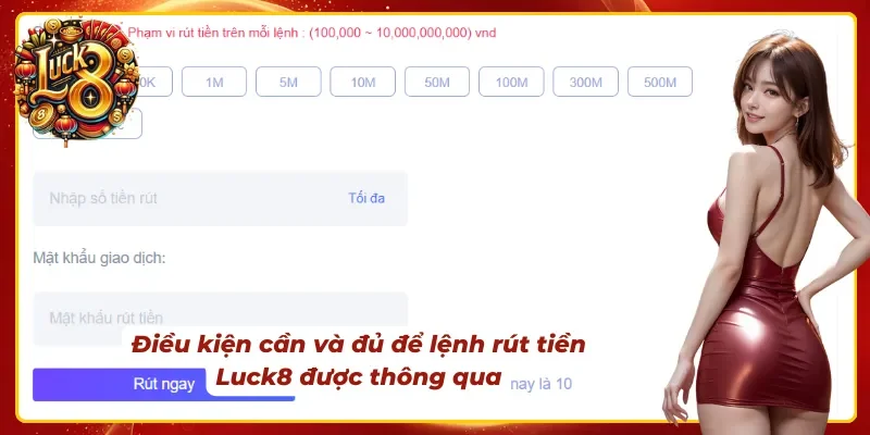 Những điều kiện mà nhà cái đưa ra khi rút tiền Luck8
