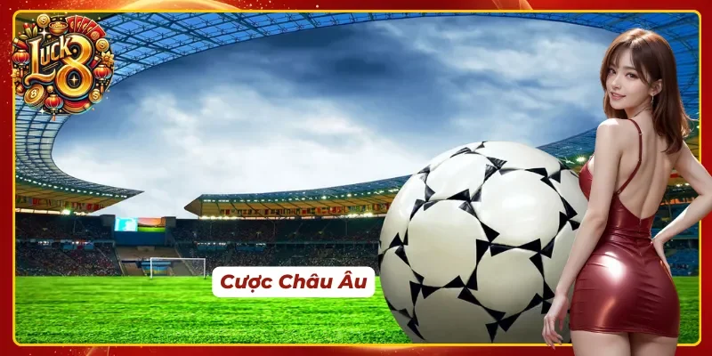 Kèo Châu Âu xuất hiện dày đặc trên các trận thể thao 